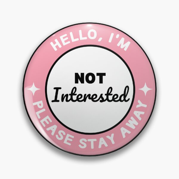 Item preview, NOT INTERESTED designed and sold by roseliax.