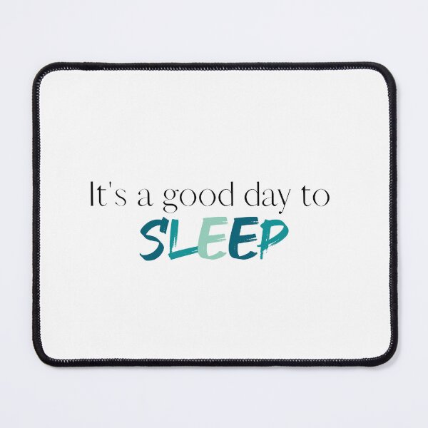 Item preview, Its a Good Day to Sleep | Sleep | Sleeping | Sleepy | Nap | Tired designed and sold by ShoniwDesigns.