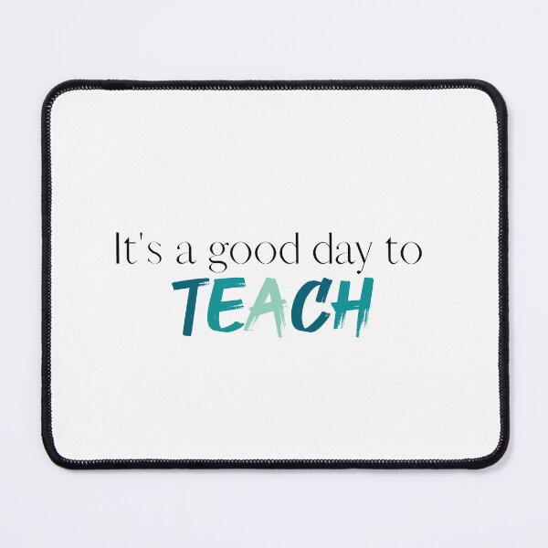 Item preview, Its a Good Day to Teach | Teacher | Teachers | Love Teaching | School | Back to School designed and sold by ShoniwDesigns.