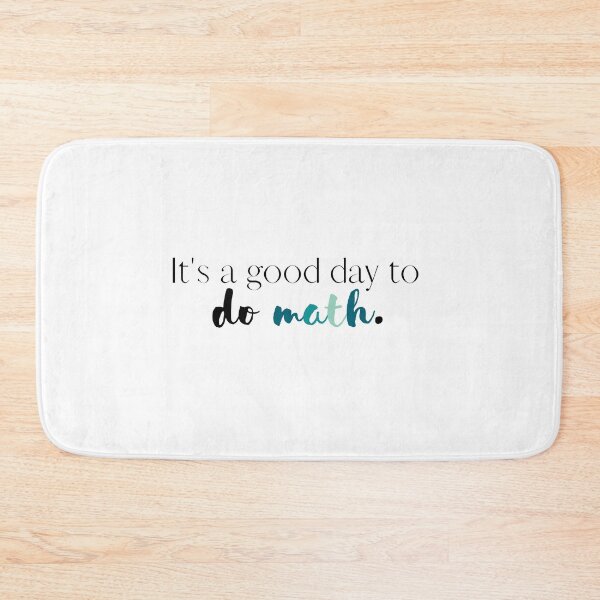 Item preview, Its a Good Day to Do Math | Math | Mathematics | Math Teacher | Back to School designed and sold by ShoniwDesigns.