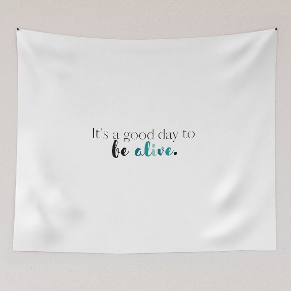 Item preview, Its a Good Day to Be Alive | What a Time to Be Alive | Mental Health | You Matter designed and sold by ShoniwDesigns.