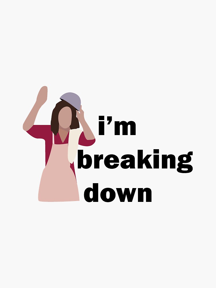 i-m-breaking-down-sticker-for-sale-by-morganhoffman-redbubble