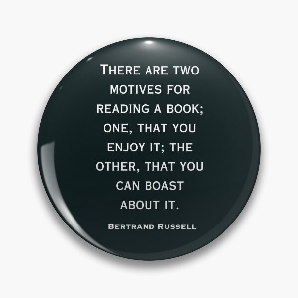 Item preview, Bertrand Russell quote: There are two motives for reading a book:  designed and sold by artbleed.