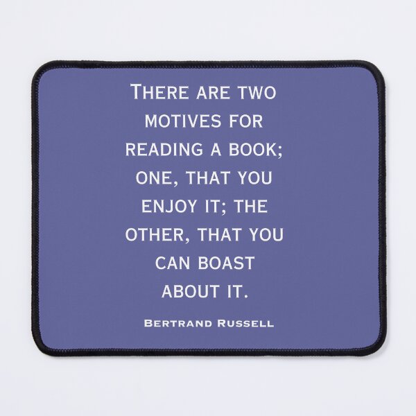 Item preview, Bertrand Russell quote: There are two motives for reading a book:  designed and sold by artbleed.