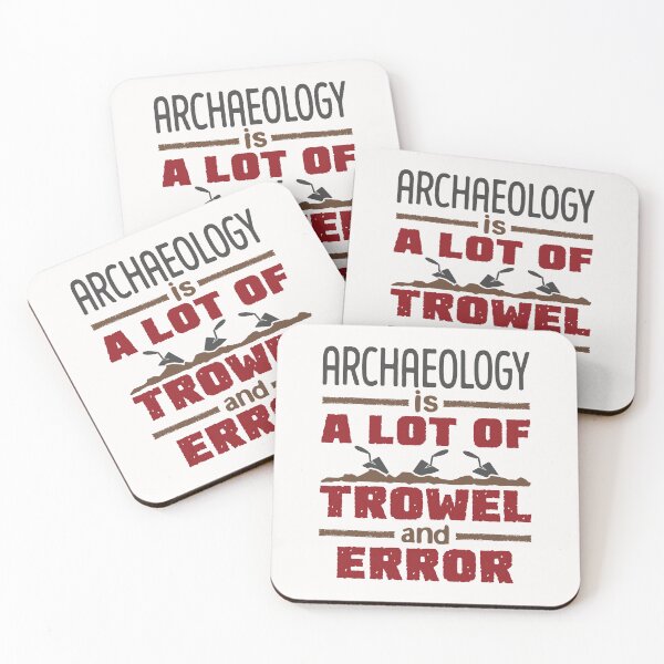 Item preview, Archaeology Is a Lot of Trowel and Error Funny Archaeologist designed and sold by jaygo.