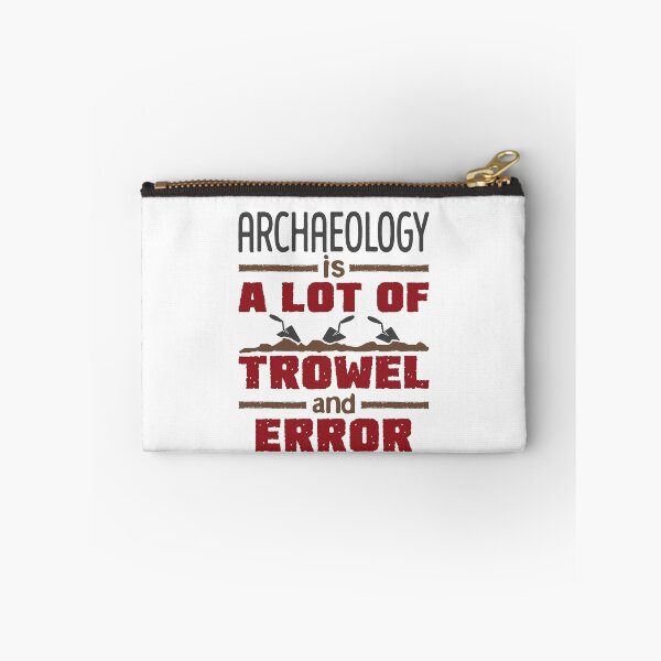 Item preview, Archaeology Is a Lot of Trowel and Error Funny Archaeologist designed and sold by jaygo.