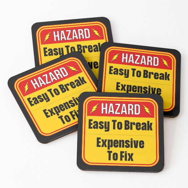 Item preview, HAZARD: Easy To Break - Expensive To Fix - funny warning signs designed and sold by DesignsFromTW-S.