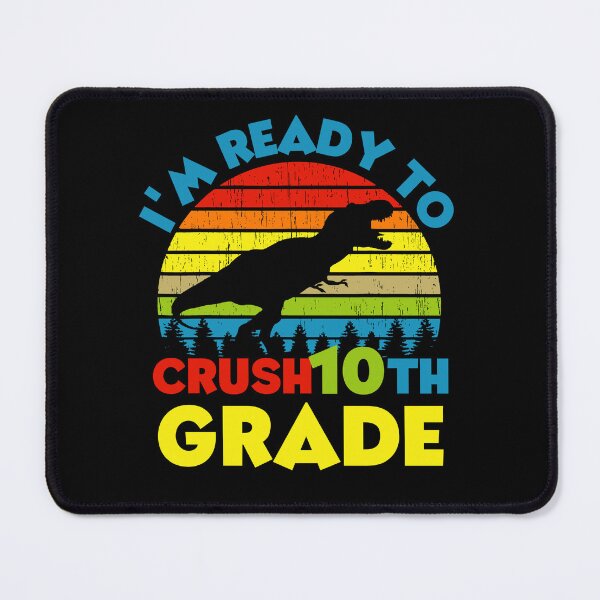 Item preview, I'm Ready To Crush 10th Grade designed and sold by Affyboss6.