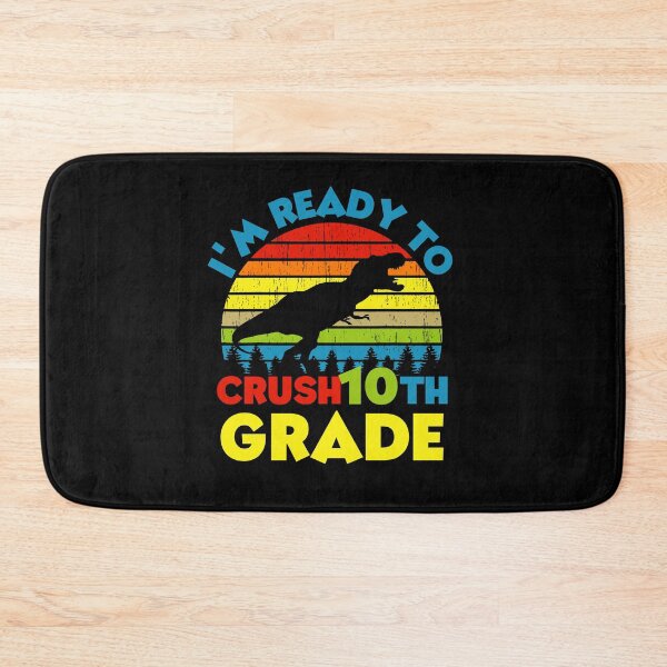 Item preview, I'm Ready To Crush 10th Grade designed and sold by Affyboss6.