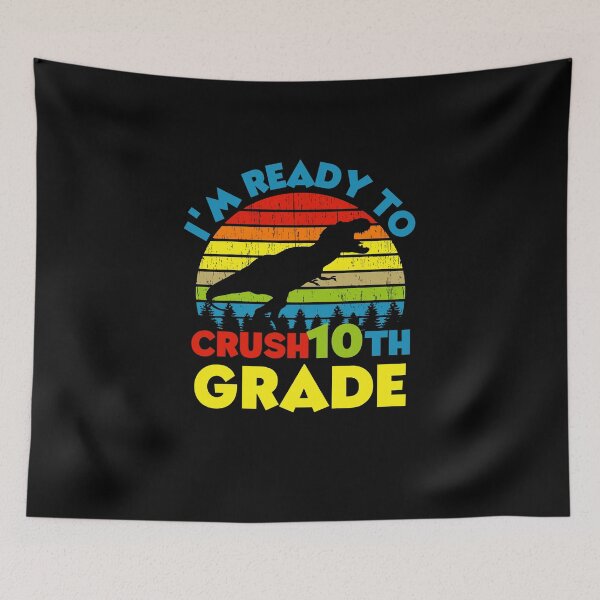 Item preview, I'm Ready To Crush 10th Grade designed and sold by Affyboss6.