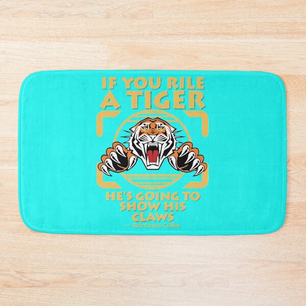 Item preview, IF YOU RILE A TIGER, HE_S GOING TO SHOW HIS CLAWS - 3 designed and sold by TeeDesignery1.