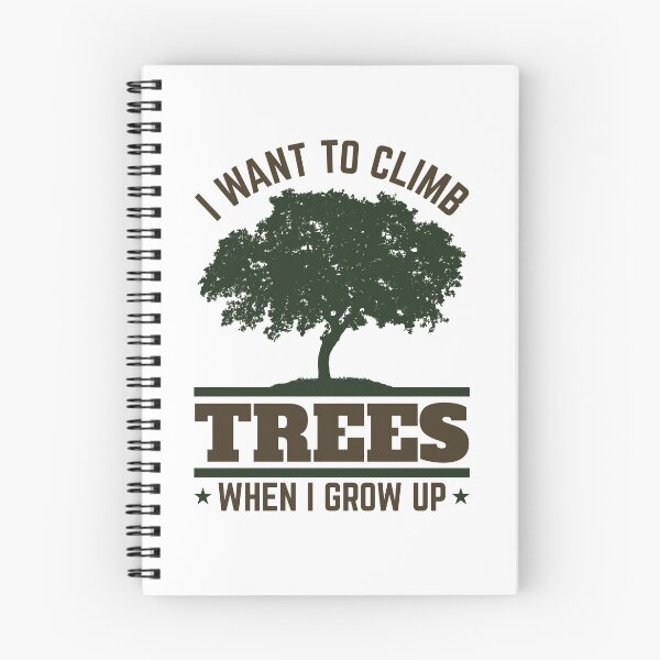 Item preview, I Want to Climb Trees When I Grow Up Future Arborist designed and sold by jaygo.