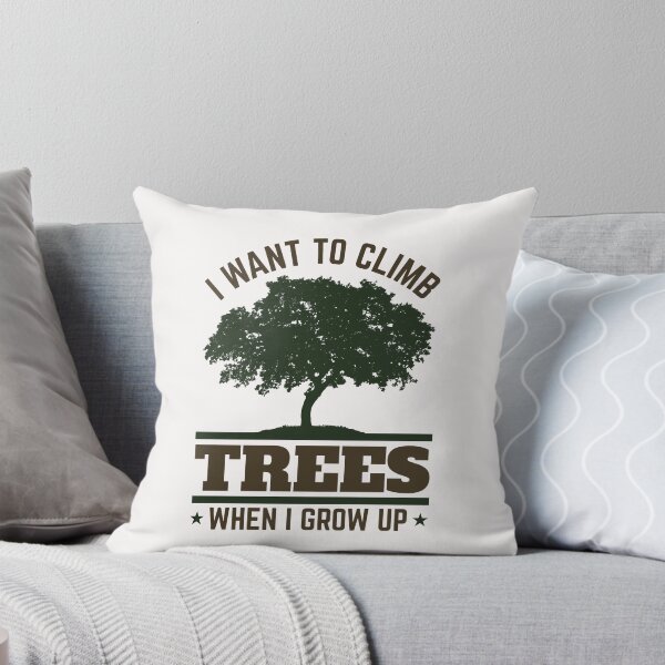 Item preview, I Want to Climb Trees When I Grow Up Future Arborist designed and sold by jaygo.
