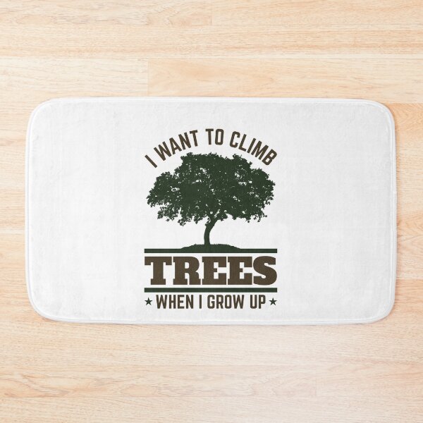 Item preview, I Want to Climb Trees When I Grow Up Future Arborist designed and sold by jaygo.