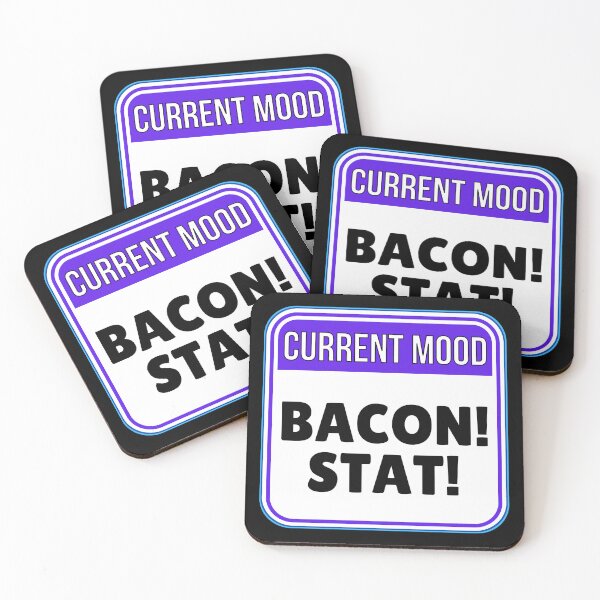 Item preview, CURRENT MOOD: Bacon! Stat! - funny warning signs designed and sold by DesignsFromTW-S.