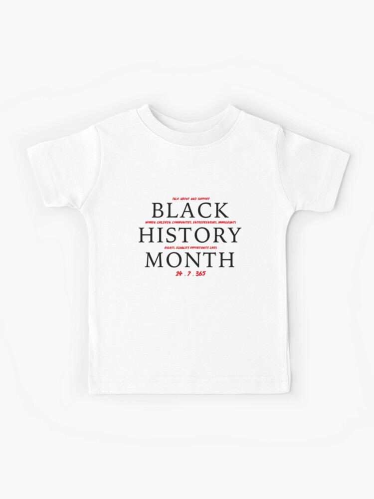 Black History Month Rights Equality Lives 24 7 365 Kids T Shirt By Peoplesbrand Redbubble