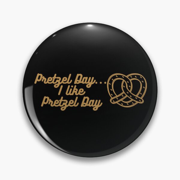 Item preview, Pretzel Day... I Like Pretzel Day designed and sold by Mothe3rd.