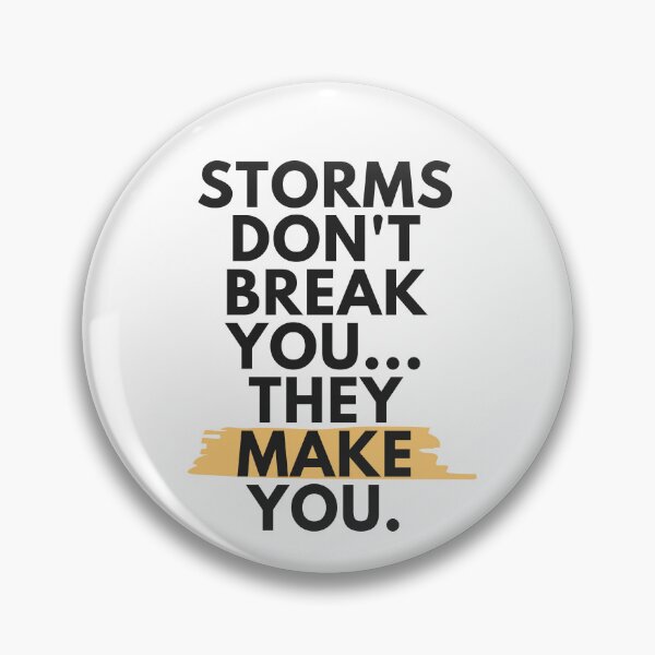 Item preview, Storms Don't Break You, They Make You - Black designed and sold by dutchlovedesign.