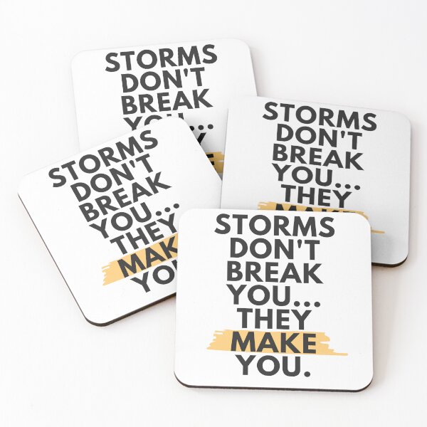 Item preview, Storms Don't Break You, They Make You - Black designed and sold by dutchlovedesign.