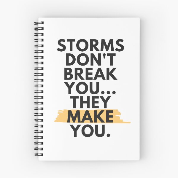 Item preview, Storms Don't Break You, They Make You - Black designed and sold by dutchlovedesign.