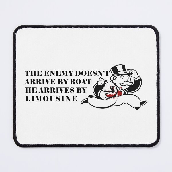 Item preview, The enemy doesn't arrive by boat he arrives by limousine designed and sold by remerasnerdas.