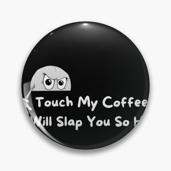 Item preview, Touch My Coffee I Will Slap You So Hard Funny Christian White on Black Religion Sarcastic designed and sold by najorie.