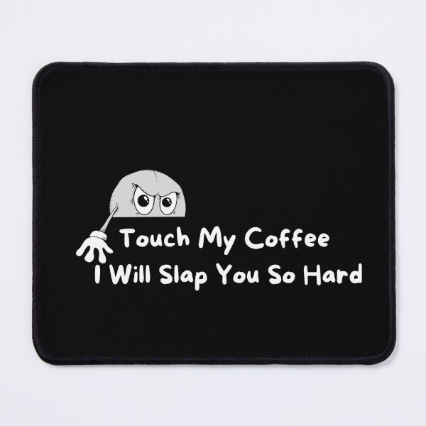 Item preview, Touch My Coffee I Will Slap You So Hard Funny Christian White on Black Religion Sarcastic designed and sold by najorie.