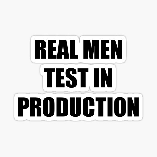 Item preview, Real Men Test In Production - Black Letters designed and sold by CutePlanetEarth.
