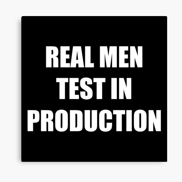 Item preview, Real Men Test In Production - White Letters designed and sold by CutePlanetEarth.