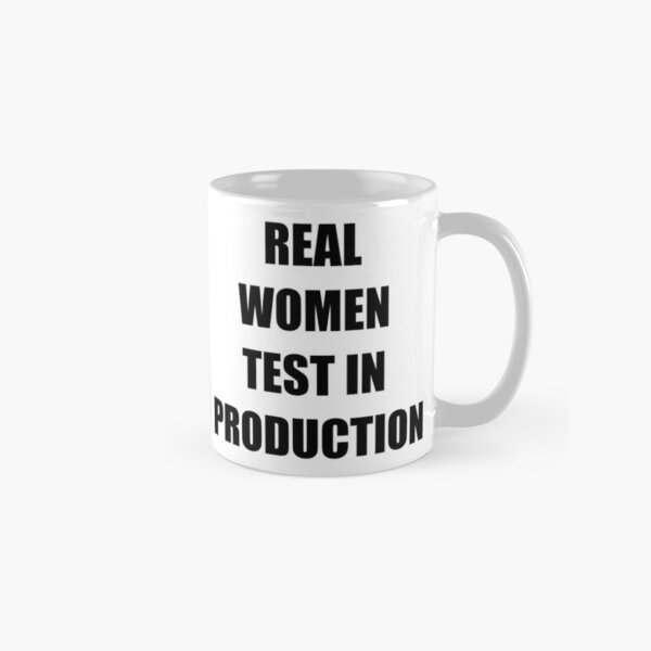 Real Men Test In Production Coffee Mug by GlitchyZoe