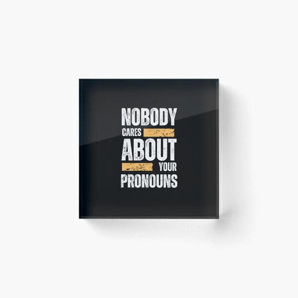 Item preview, Nobody Cares About Your Pronouns designed and sold by designerr23 ⭐⭐⭐⭐⭐.