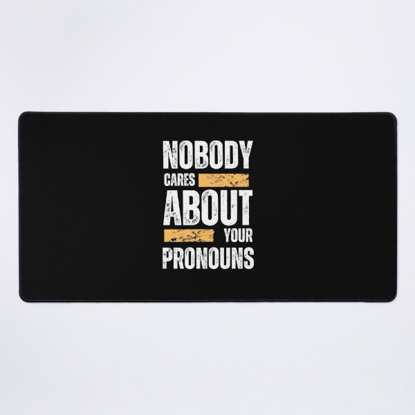 Item preview, Nobody Cares About Your Pronouns designed and sold by designerr23 ⭐⭐⭐⭐⭐.