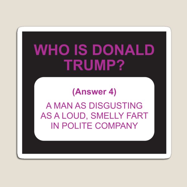 Item preview, Who is Trump? Answer 4 white designed and sold by Politics-Corner.