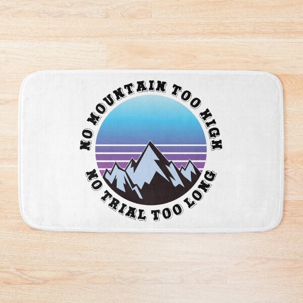 Item preview, No mountain too high No trail too long designed and sold by HandicraftArt.