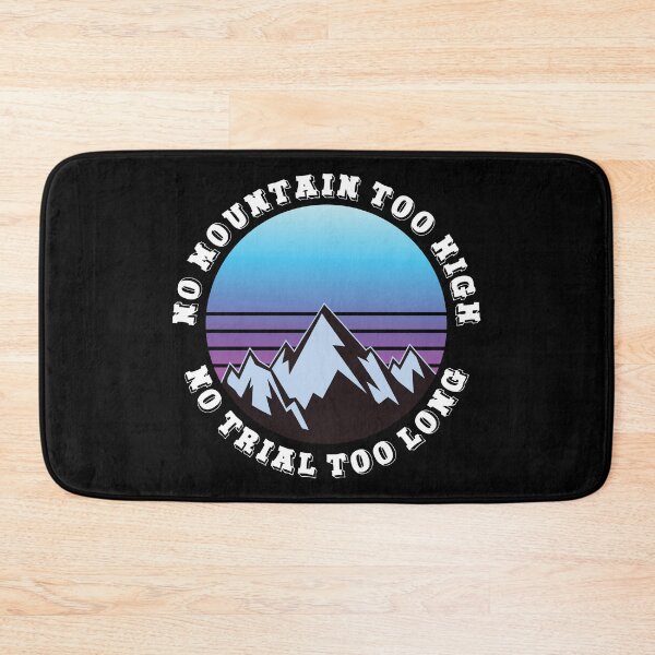 Item preview, No mountain too high No trail too long designed and sold by HandicraftArt.