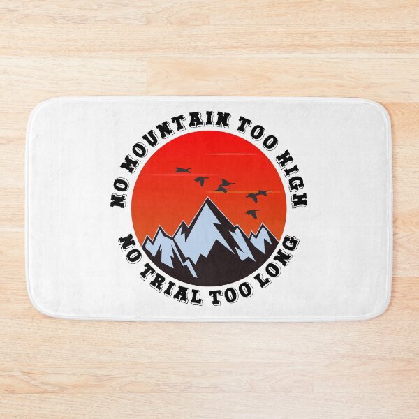 Item preview, No mountain too high No trail too long designed and sold by HandicraftArt.