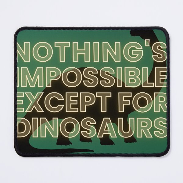 Item preview, Nothing's Impossible Except For Dinosaurs designed and sold by Hyperfocus Wonders.