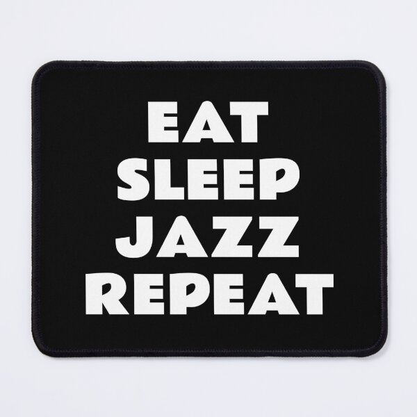 Item preview, Eat Sleep Jazz Repeat - Music Lovers designed and sold by Inspirationmotivation.