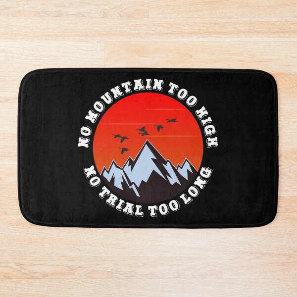 Item preview, No mountain too high No trail too long designed and sold by HandicraftArt.