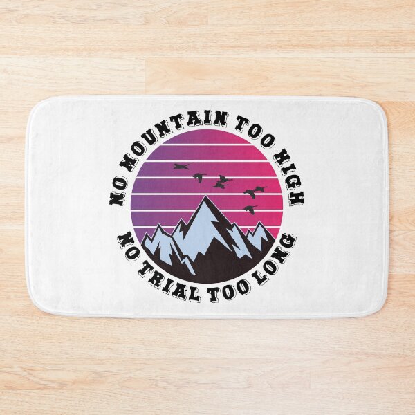 Item preview, No mountain too high No trail too long designed and sold by HandicraftArt.