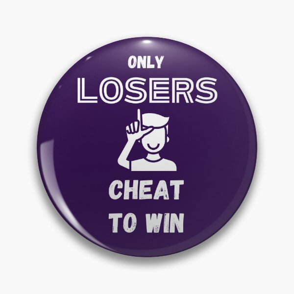 Item preview, Only Losers Cheat to Win  designed and sold by Designharmony.