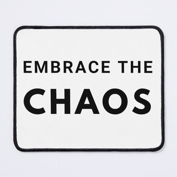 Item preview, Embrace The Chaos designed and sold by mandalahaze.