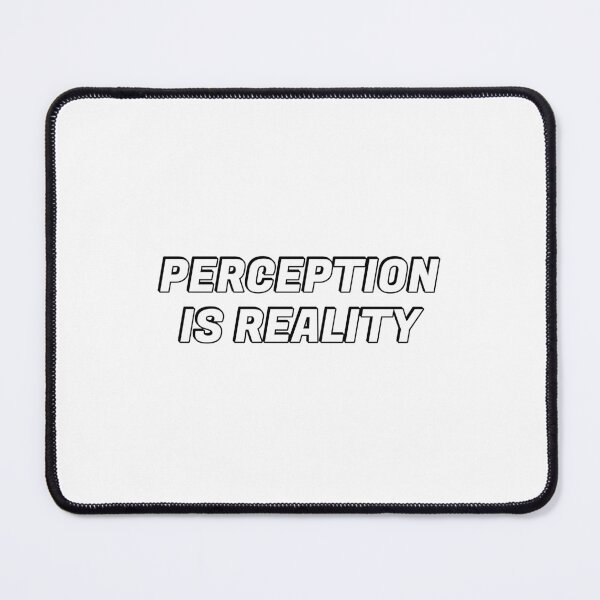Item preview, Perception Is Reality   designed and sold by Inspirationmotivation.