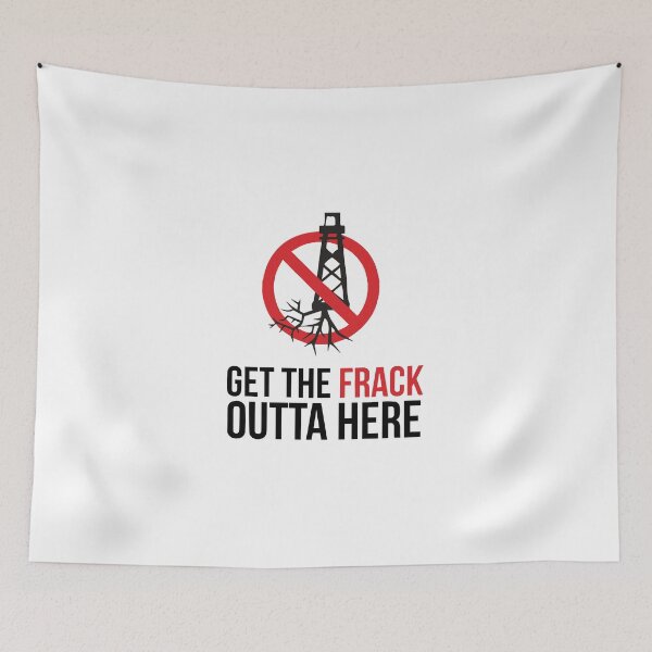 Item preview, Get The Frack Outta Here - Fun Anti Fracking- Fun Ecology  designed and sold by lildoodleshirts.