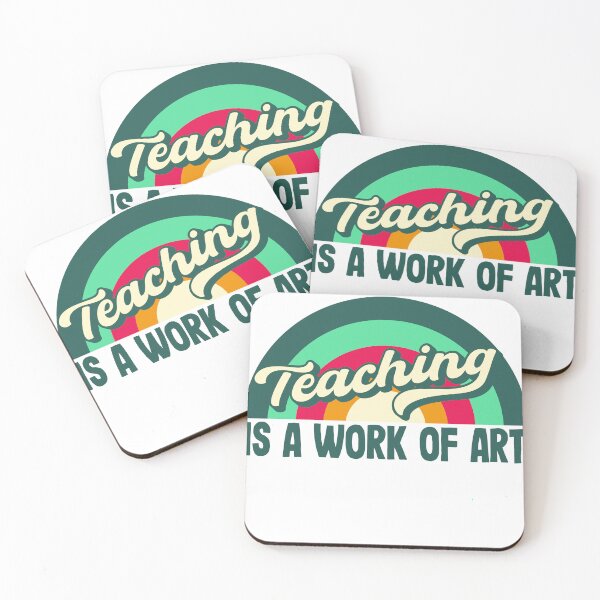 Item preview, Teaching Is A work Of Art Teacher Appreciation Creative Teacher designed and sold by SunnyDayPrints.
