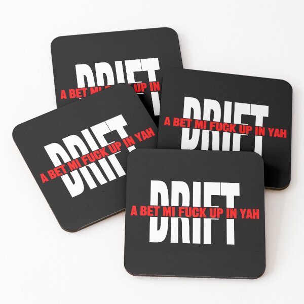 Item preview, Song by DJ MAC and TeeJay, Drift, A bet mi fuck up in yah designed and sold by Alexcomrie.