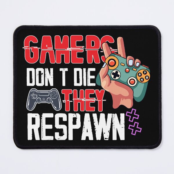 Item preview, Gamers Don't Die They Respawn designed and sold by ParrotMart.