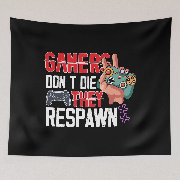 Item preview, Gamers Don't Die They Respawn designed and sold by ParrotMart.