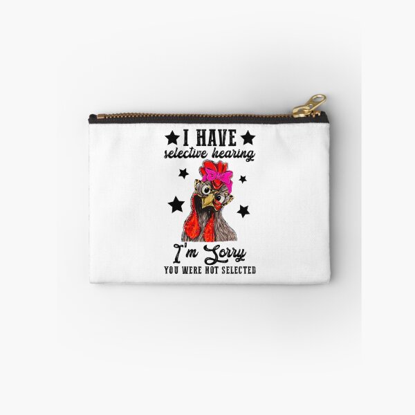 Item preview, I have selective hearing, and you are not selected funny chicken designed and sold by PERsonalthreads.