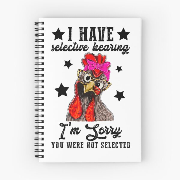 Item preview, I have selective hearing, and you are not selected funny chicken designed and sold by PERsonalthreads.